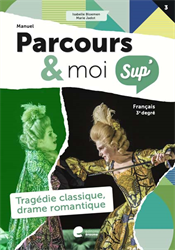 Parcours & moi Sup' 3e degré - Guide enseignant : 3. La tragédie